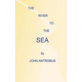 Antrobus, John: The River to the Sea (hardback)