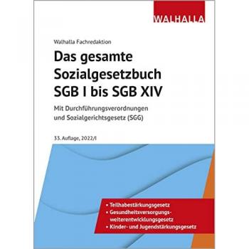 Walhalla Fachredaktion Das Gesamte Sozialgesetzbuch Sgb I Bis Sgb Xiv Ausgabe 2022/i: Mit Durchführungsverordnungen Und Sozialgerichtsgesetz (Sgg)