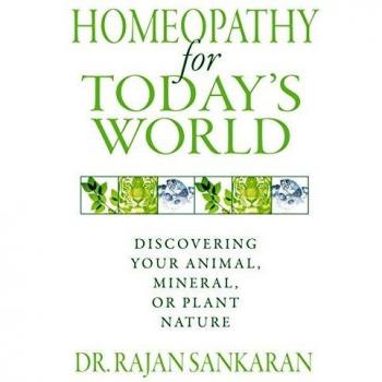 Homeopathy for Todays World by Dr. Rajan Sankaran