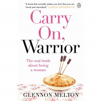 Carry On, Warrior: From Glennon Doyle, the #1 bestselling author of Untamed