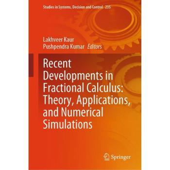 Recent Developments in Fractional Calculus: Theory, Applications, and Numerical Simulations