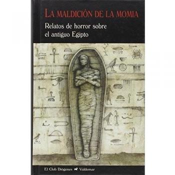 La maldición de la momia Relatos de horror sobre el antiguo Egipto