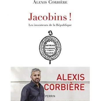 Jacobins ! : Les inventeurs de la République