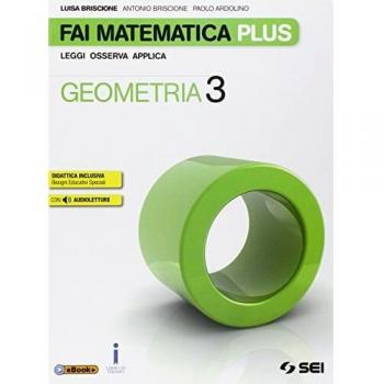Fai matematica plus. Per la Scuola media. Con e-book. Con espansione online. Geometria (Vol. 3)