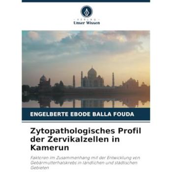 Ebode Balla Fouda, Engelberte: Zytopathologisches Profil der Zervikalzellen in Kamerun