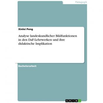 Analyse landeskundlicher Bildfunktionen in den DaF-Lehrwerken und ihre didaktische Implikation