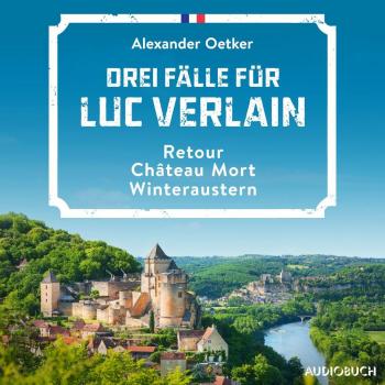 Drei Fälle für Luc Verlain (Retour Château Mort Winteraustern)