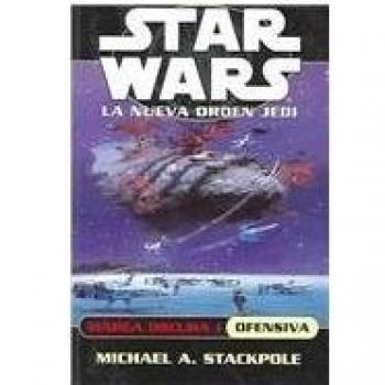 STAR WARS LA NUEVA ORDEN DEL JEDI / MAREA OSCURA 1 OFENSIVA