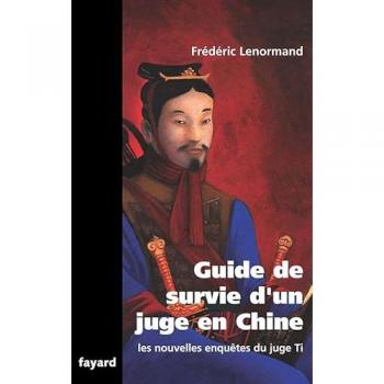 Guide de survie d'un juge en Chine : Une nouvelle enquête du juge Ti