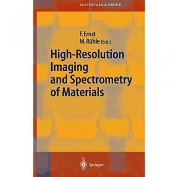 High-Resolution Imaging and Spectrometry of Materials (Springer Series in Materials Science, 50, Band 50)