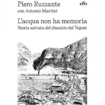 L'acqua non ha memoria. Storia salvata del disastro del Vajont