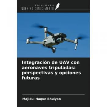 Integración de UAV con aeronaves tripuladas: perspectivas y opciones futuras
