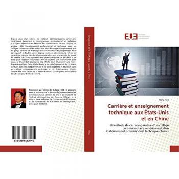 Carrière et enseignement technique aux États-Unis et en Chine: Une étude de cas comparative d'un collège communautaire américain et d'un établissement professionnel technique chinois
