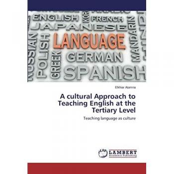 Atamna, Elkhiar: A cultural Approach to Teaching English at the Tertiary Level