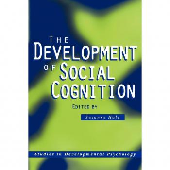 The Development of Social Cognition, Studies in Developmental Psychology Series