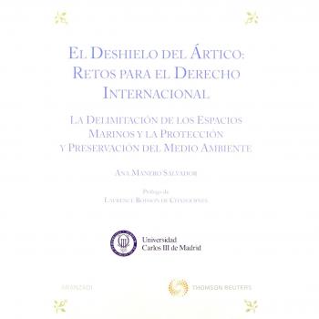 EL DESHIELO DEL ÁRTICO: RETOS PARA EL DERECHO INTERNACIONAL. LA DELIMITACIÓN DE LOS ESPACIOS MARINOS Y LA PROTECCIÓN Y PRESERVACIÓN DEL MEDIO
