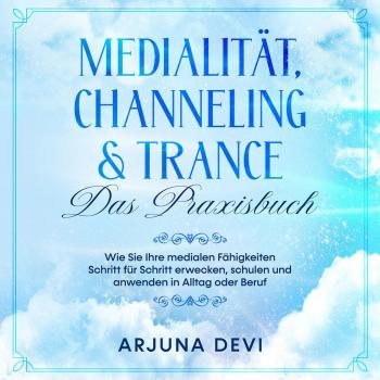 Medialität Channeling & Trance