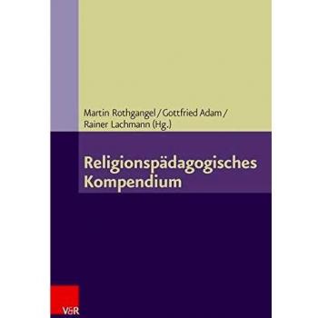 Religionspädagogisches Kompendium (Grundlegend Neu Bearbeitete Und Erganzte Auflage)