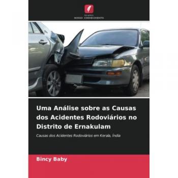 Baby, Bincy: Uma Análise sobre as Causas dos Acidentes Rodoviários no Distrito de Ernakulam