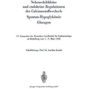 Nebenschilddrüse und endokrine Regulationen des Calciumstoffwechsels: Spontan-Hypoglykämie. Glucagon