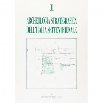 Archeologia stratigrafica dell'Italia settentrionale. Atti del Convegno