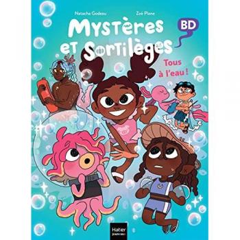Mystères et sortilèges Tome 4 : Tous à l'eau !