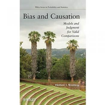 Bias and Causation: Models and Judgment for Valid Comparisons