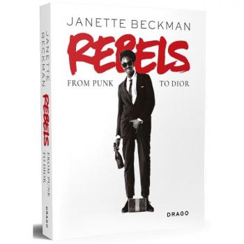 Rebels: From Punk to Dior by Janette Beckman