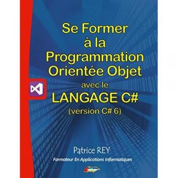 Se former à la programmation orientée objet avec le langage c# (version c# 6)