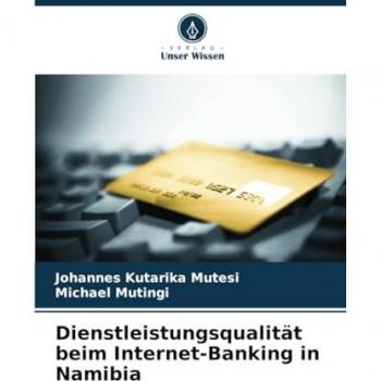 Mutesi, Johannes Kutarika: Dienstleistungsqualität beim Internet-Banking in Namibia