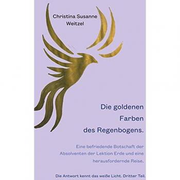 Die goldenen Farben des Regenbogens: Eine befriedende Botschaft der Absolventen der Lektion Erde und eine herausfordernde Reise.