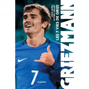 Les 7 vies de Grizi : Antoine Griezmann