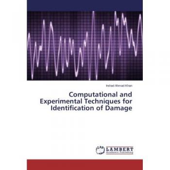 Khan, Irshad Ahmad: Computational and Experimental Techniques for Identification of Damage
