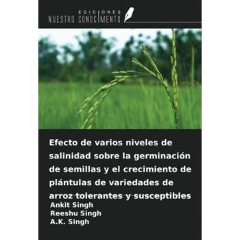 Efecto de varios niveles de salinidad sobre la germinación de semillas y el crecimiento de plántulas de variedades de arroz tolerantes y susceptibles