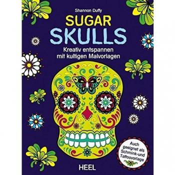 Shannon Duffy Sugar Skulls (Ausmalbuch Für Erwachsene): Kreativ Entspannen Mit Kultigen Malvorlagen
