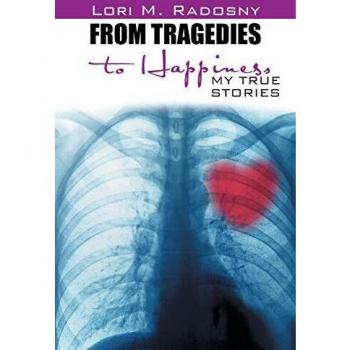 From Tragedies to Happiness: My True Stories