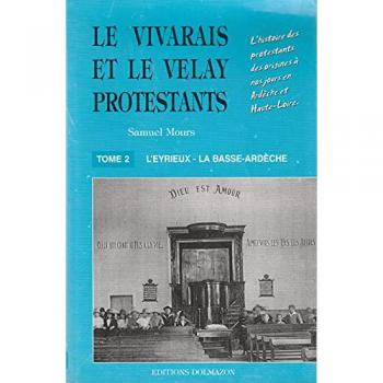 Le Vivarais et le Velay protestants : Tome 2, L'Eyrieux, la Basse-Ardèche
