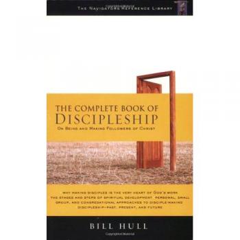 The Complete Book of Discipleship by Bill Hull