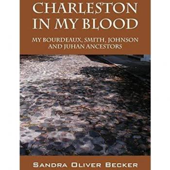 Charleston in My Blood: My Bourdeaux, Smith, Johnson and Juhan Ancestors