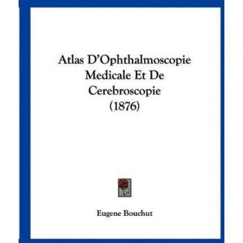 Atlas D'Ophthalmoscopie Medicale Et de Cerebroscopie (1876)