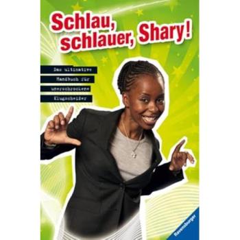 Schlau, schlauer, Shary!: Das ultimative Handbuch für unerschrockene Klugscheißer