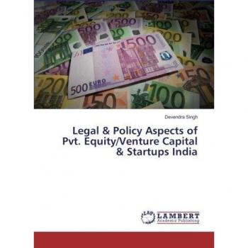 Legal & Policy Aspects of Pvt. Equity/Venture Capital & Startups India