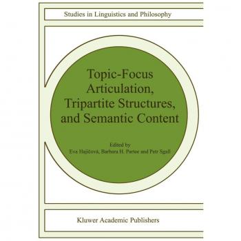 Topic-Focus Articulation, Tripartite Structures, and Semantic Content