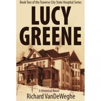 Lucy Greene: Book Two of the Traverse City State Hospital Series