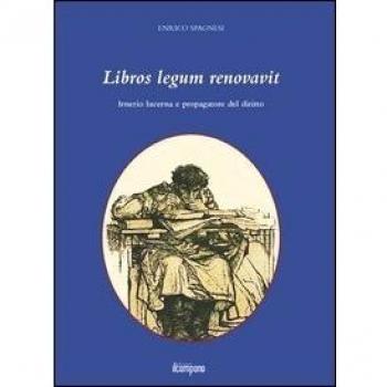 Libros legum renovavit. Irnerio lucerna e propagatore del diritto