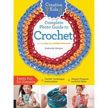 Creative Kids Complete Photo Guide to Crochet Book