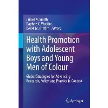 Health Promotion with Adolescent Boys and Young Men of Colour: Global Strategies for Advancing Research, Policy, and Practice in Context