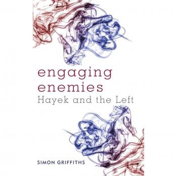 Engaging Enemies: Hayek and the Left