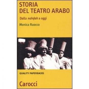 Storia del teatro arabo. Dalla nahdah a oggi