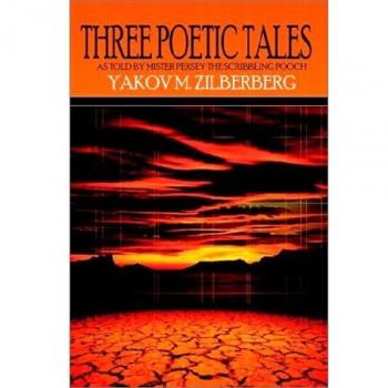Three Poetic Tales: As Told by Mister Persey the Scribbling Pooch